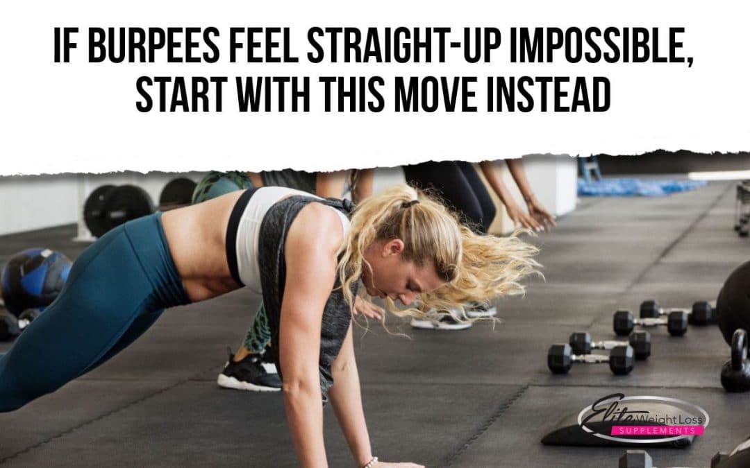 If burpees feel straight-up impossible, start with this move instead