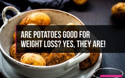 Are Potatoes Good For Weight Loss? Yes, they are!